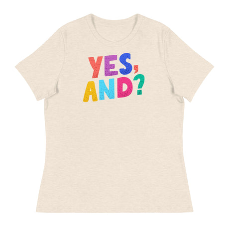 Yes, And? (Women's Relaxed T-Shirt)-Women's T-Shirts-Swish Embassy