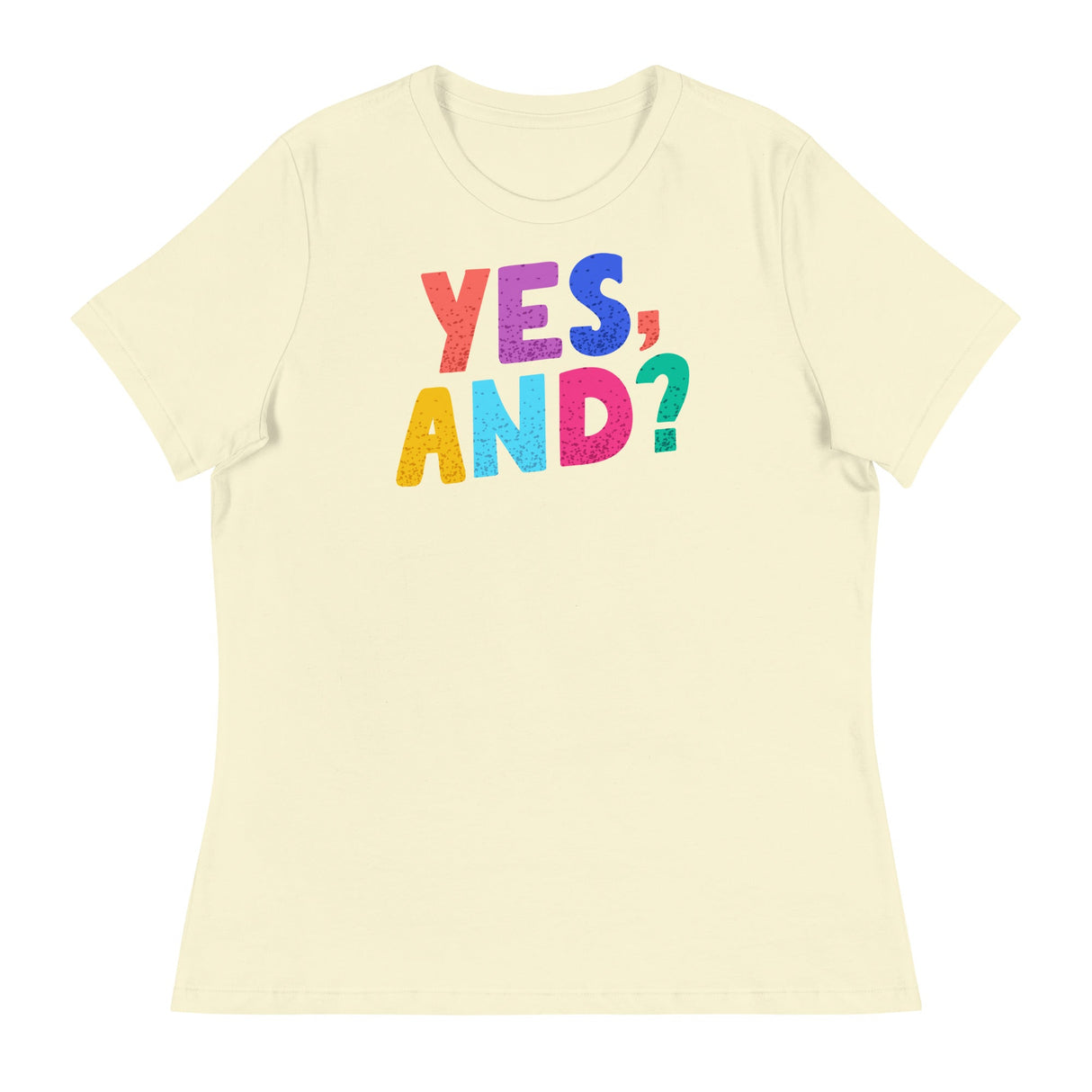 Yes, And? (Women's Relaxed T-Shirt)-Women's T-Shirts-Swish Embassy