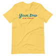 Your Dad is my Cardio-T-Shirts-Swish Embassy