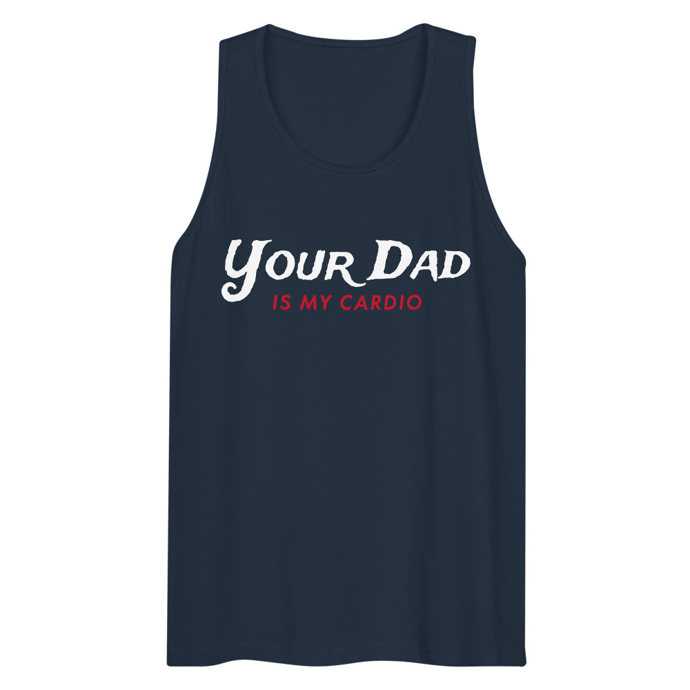 Your Dad is my Cardio (Tank Top) - Navy