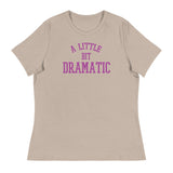 A Little Bit Dramatic (Women's Relaxed T-Shirt)-Women's T-Shirts-Swish Embassy