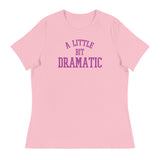 A Little Bit Dramatic (Women's Relaxed T-Shirt)-Women's T-Shirts-Swish Embassy