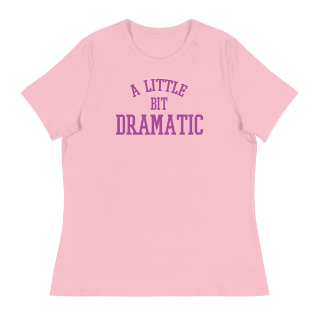 A Little Bit Dramatic (Women's Relaxed T-Shirt)-Women's T-Shirts-Swish Embassy
