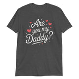 Are You My Daddy?-T-Shirts-Swish Embassy