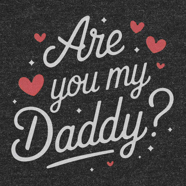 Are You My Daddy?-T-Shirts-Swish Embassy