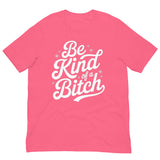 Be Kind of a B*tch-T-Shirts-Swish Embassy