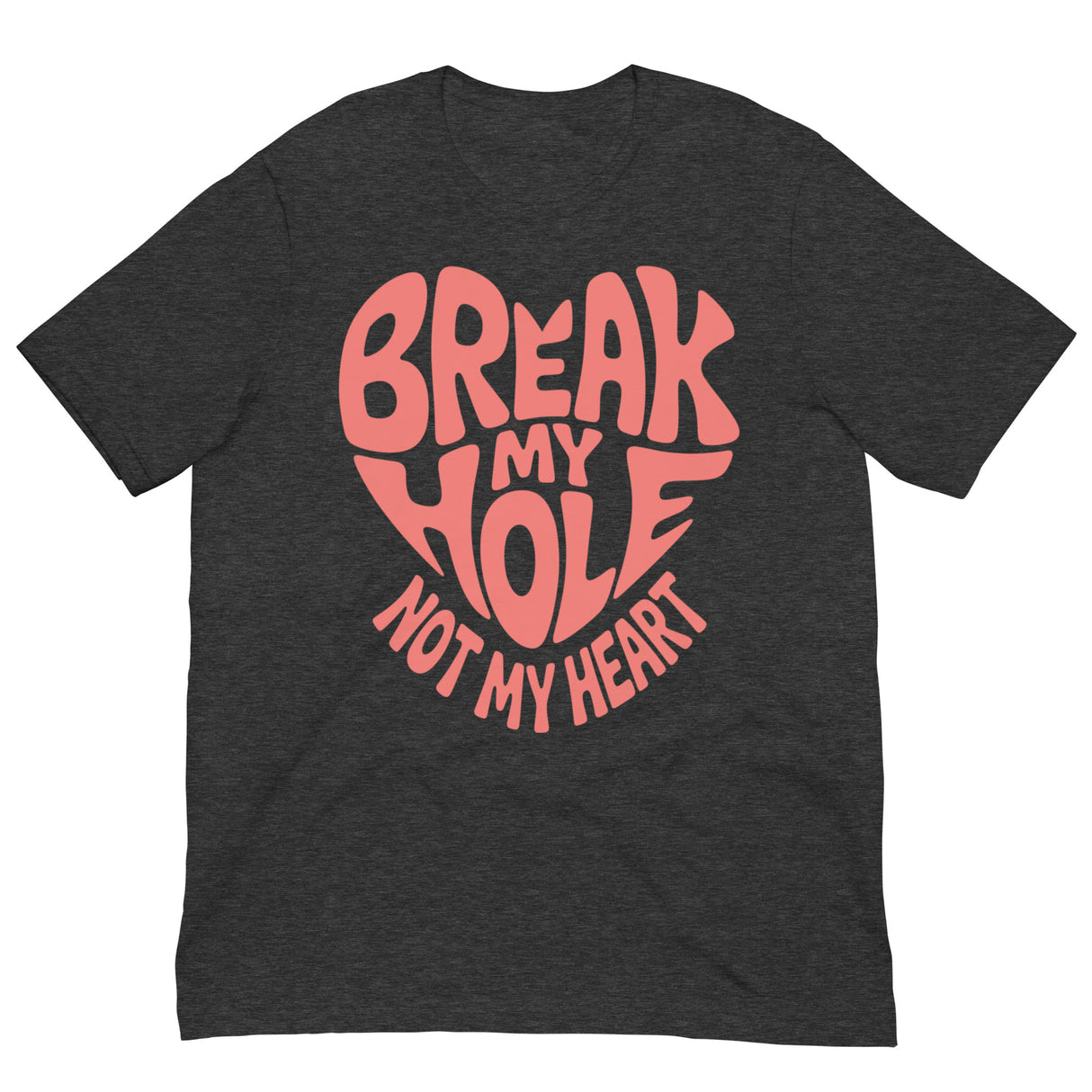 Break My Hole-T-Shirts-Swish Embassy