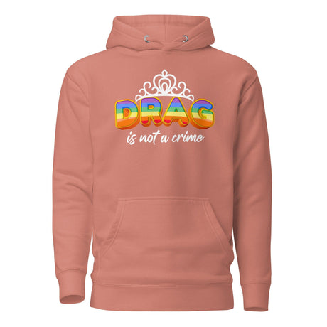 Drag Is Not A Crime (Hoodie)-Hoodie-Swish Embassy