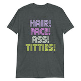 Hair Face Ass Titties-T-Shirts-Swish Embassy