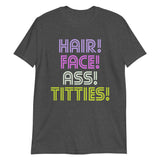 Hair Face Ass Titties-T-Shirts-Swish Embassy