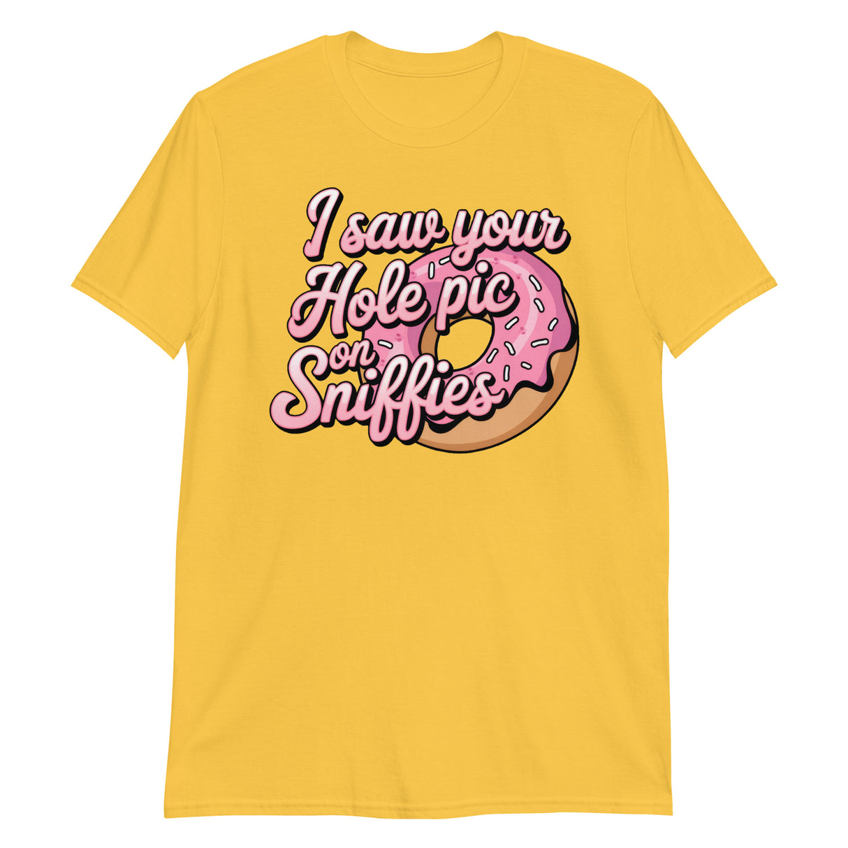 I Saw Your Hole Pic-T-Shirts-Swish Embassy