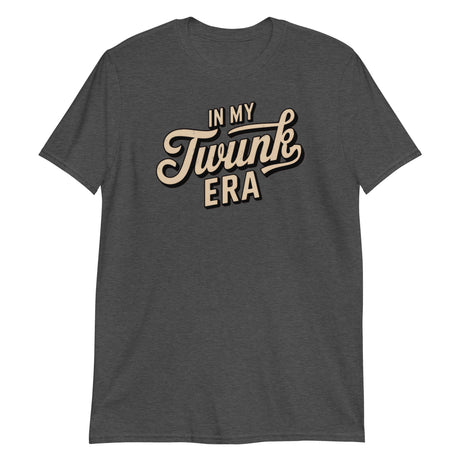 In My Twunk Era-T-Shirts-Swish Embassy