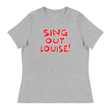 Sing Out Louise! (Women's Relaxed T-Shirt)-Women's T-Shirts-Swish Embassy