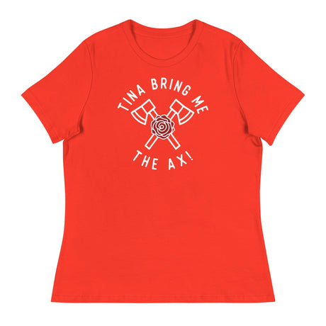 Tina Bring Me the Ax (Women's Relaxed T-Shirt)-Women's T-Shirts-Swish Embassy
