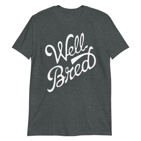 Well Bred-T-Shirts-Swish Embassy