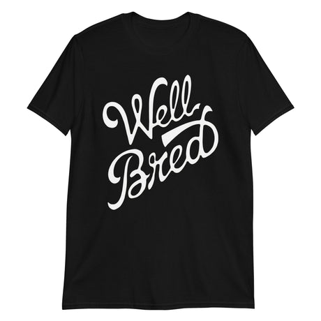 Well Bred-T-Shirts-Swish Embassy