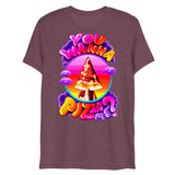You Wanna Pizza Me? (Triblend)-Triblend T-Shirt-Swish Embassy
