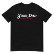 Your Dad is my Cardio (Daily Dozen) - Black
