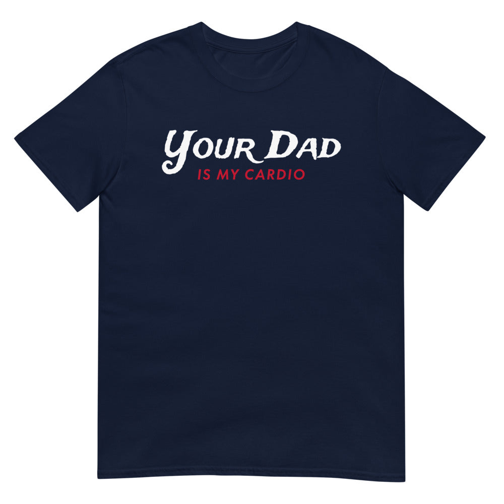 Your Dad is my Cardio (Daily Dozen) - Navy