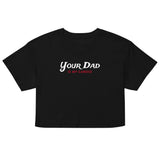 Your Dad is my Cardio (Crop Top) - Black