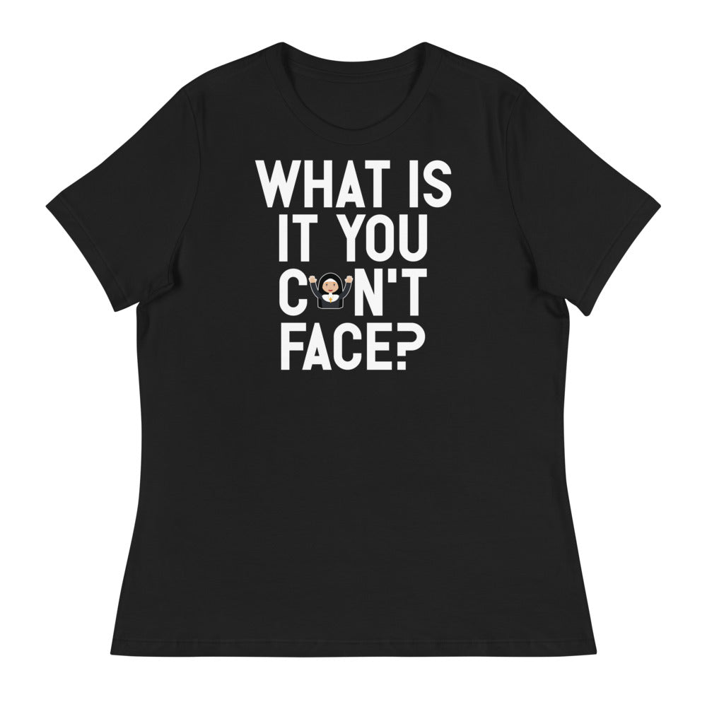 What is it you can't face? (Women's) - Black