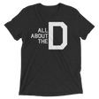 All About the D (Retail Triblend)-Triblend T-Shirt-Swish Embassy