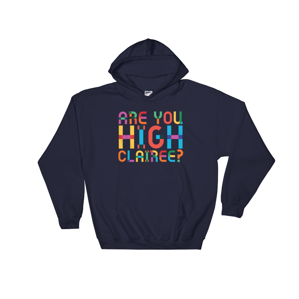 Are You High Clairee? (Hoodie)-Hoodie-Swish Embassy