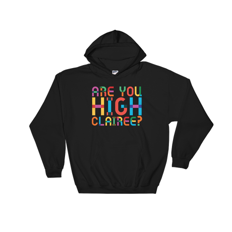 Are You High Clairee? (Hoodie)-Hoodie-Swish Embassy