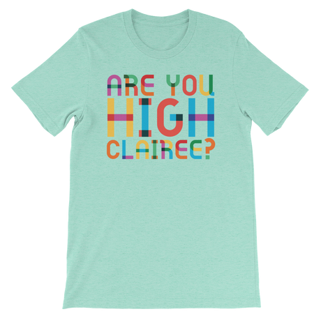 Are You High Clairee?-T-Shirts-Swish Embassy