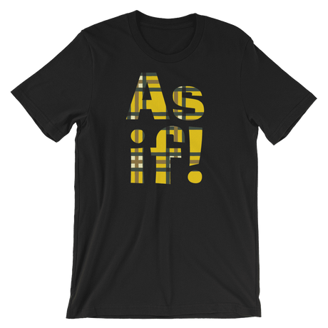 As If!-T-Shirts-Swish Embassy