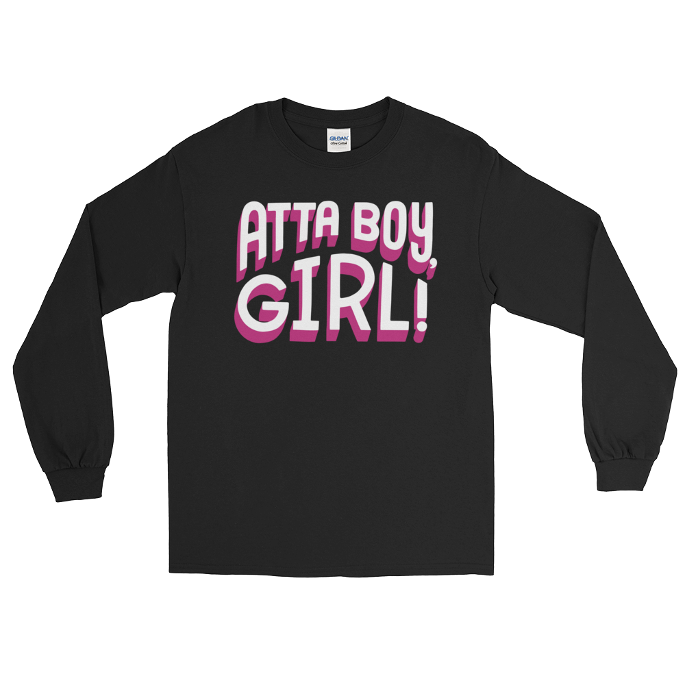 Atta Boy Girl! (Long Sleeve)-Long Sleeve-Swish Embassy