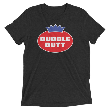 Bubble Butt (Retail Triblend)-Triblend T-Shirt-Swish Embassy