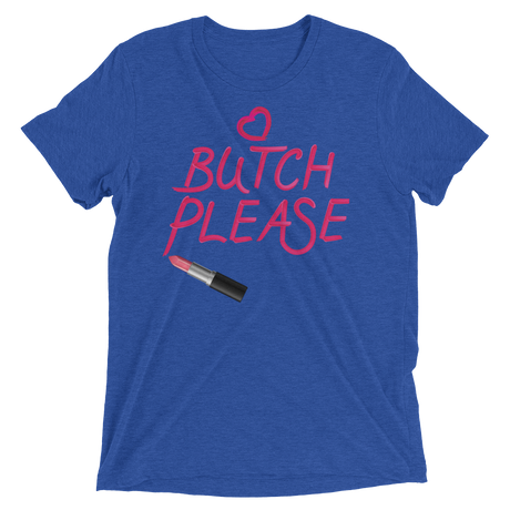 Butch Please (Retail Triblend)-Triblend T-Shirt-Swish Embassy