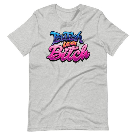 Butch is a B*tch-T-Shirts-Swish Embassy