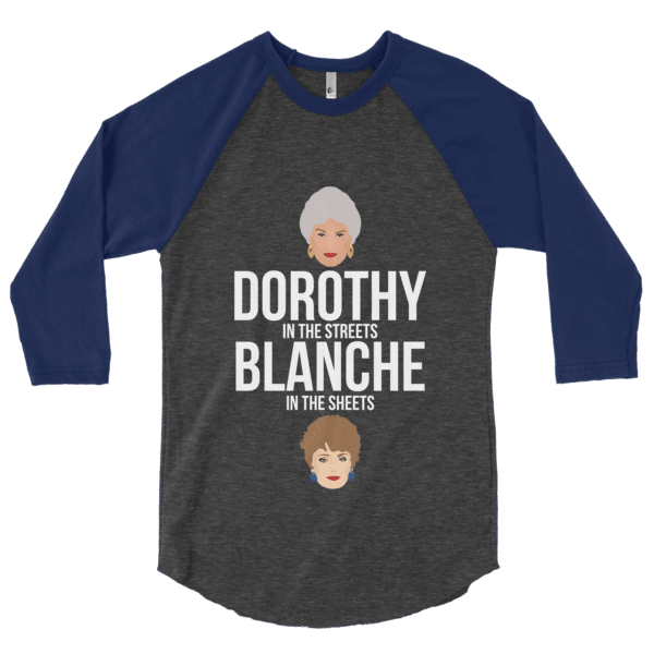 Dorothy in the Streets, Blanche in the Sheets (Raglan)-Raglan-Swish Embassy