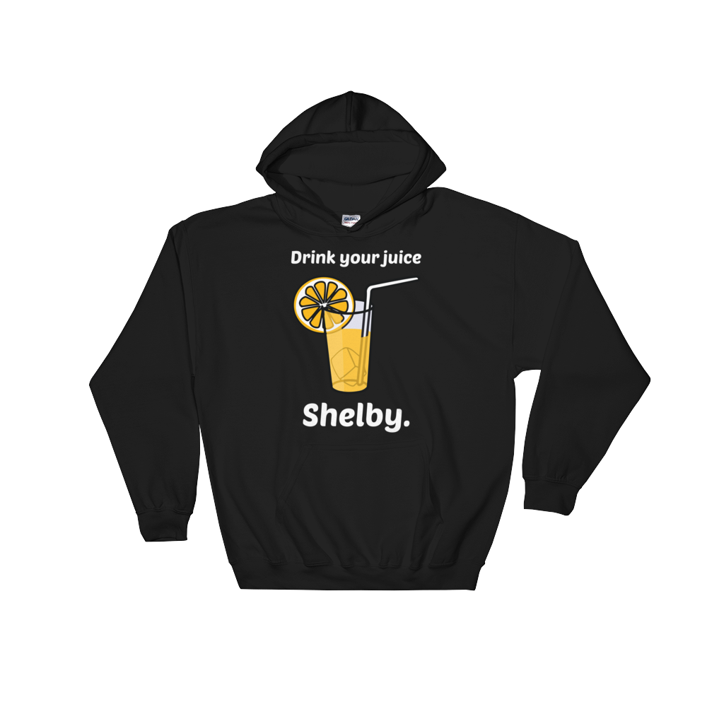 Drink Your Juice Shelby (Hoodie)-Hoodie-Swish Embassy