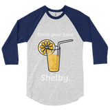 Drink Your Juice, Shelby! (Raglan)-Raglan-Swish Embassy