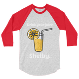 Drink Your Juice, Shelby! (Raglan)-Raglan-Swish Embassy