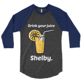 Drink Your Juice, Shelby! (Raglan)-Raglan-Swish Embassy