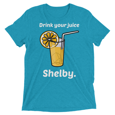 Drink Your Juice Shelby (Retail Triblend)-Triblend T-Shirt-Swish Embassy