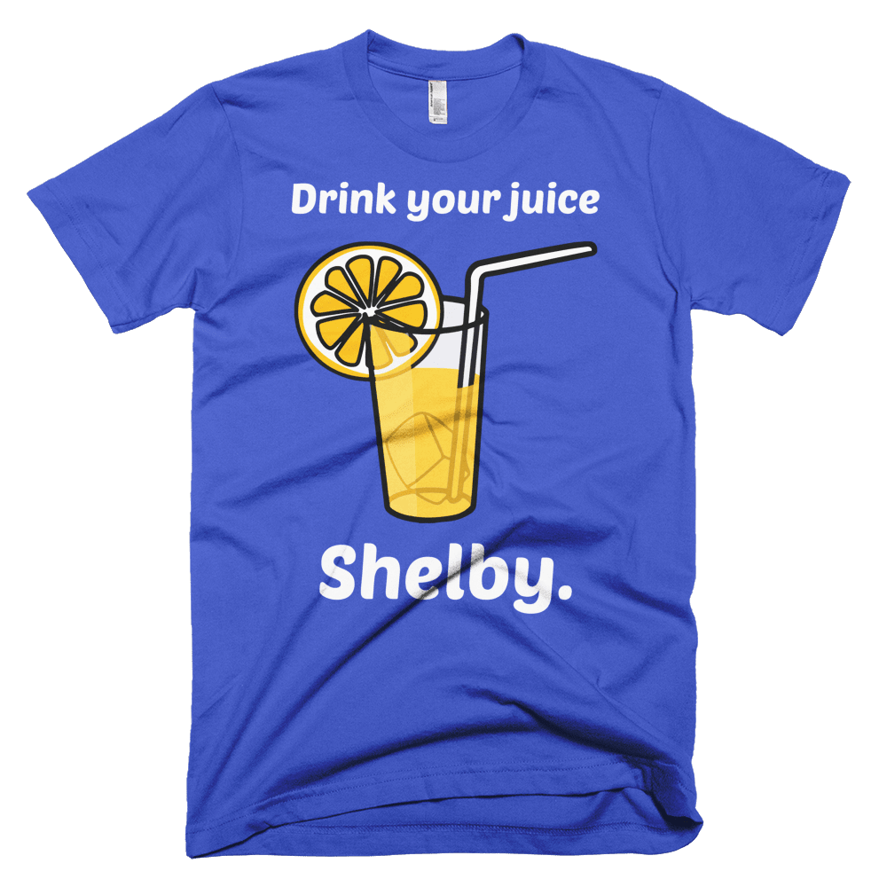 Drink Your Juice Shelby-T-Shirts-Swish Embassy