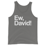 Ew, David! (Tank Top)-Tank Top-Swish Embassy