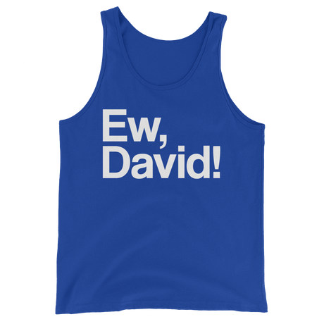 Ew, David! (Tank Top)-Tank Top-Swish Embassy