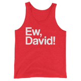 Ew, David! (Tank Top)-Tank Top-Swish Embassy