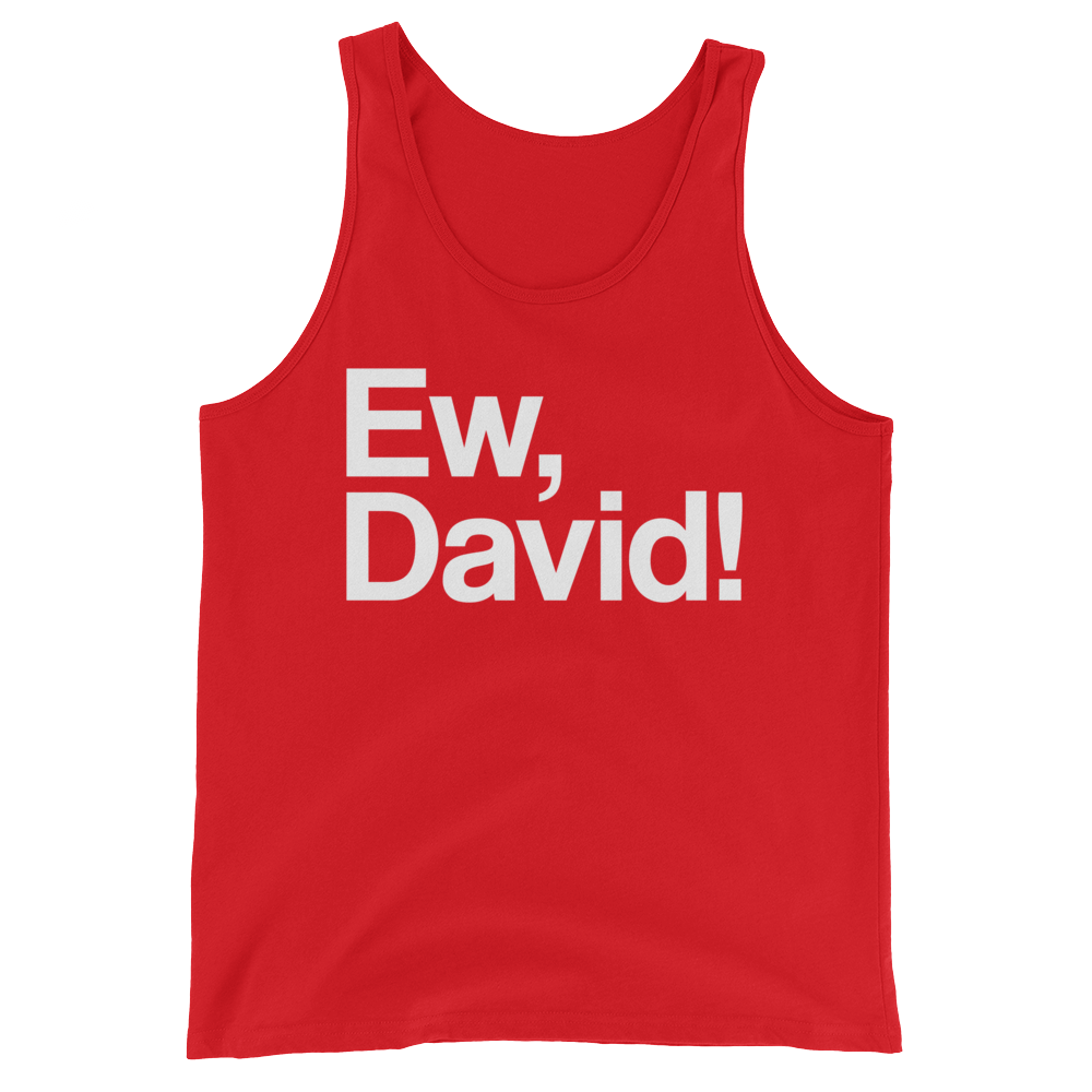 Ew, David! (Tank Top)-Tank Top-Swish Embassy