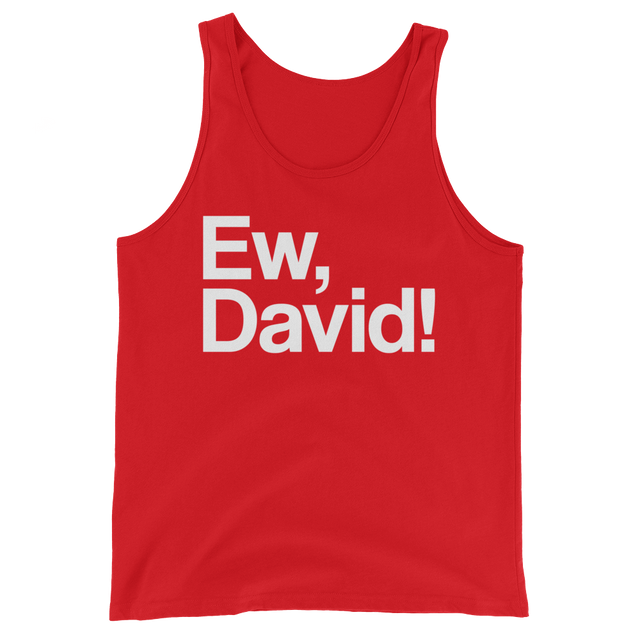 Ew, David! (Tank Top)-Tank Top-Swish Embassy