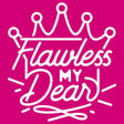 Flawless My Dear-T-Shirts-Swish Embassy