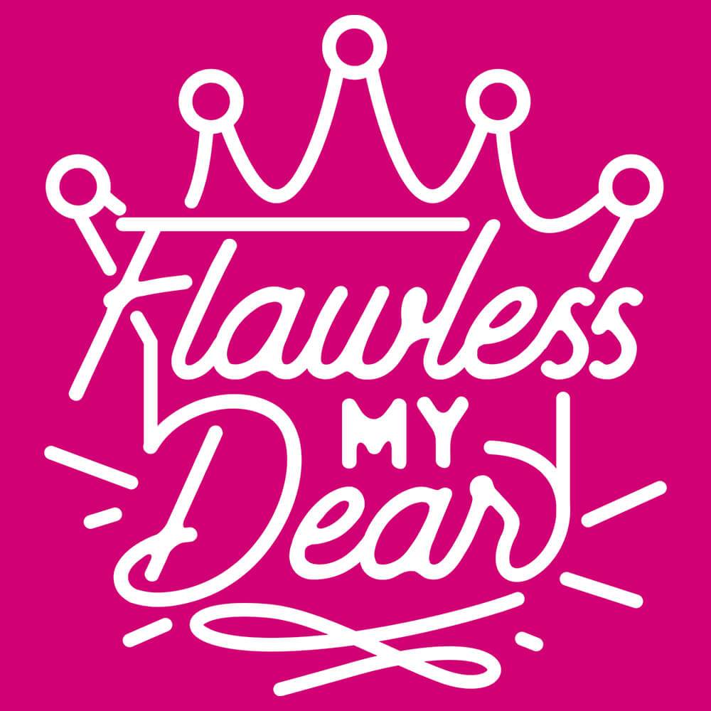 Flawless My Dear-T-Shirts-Swish Embassy