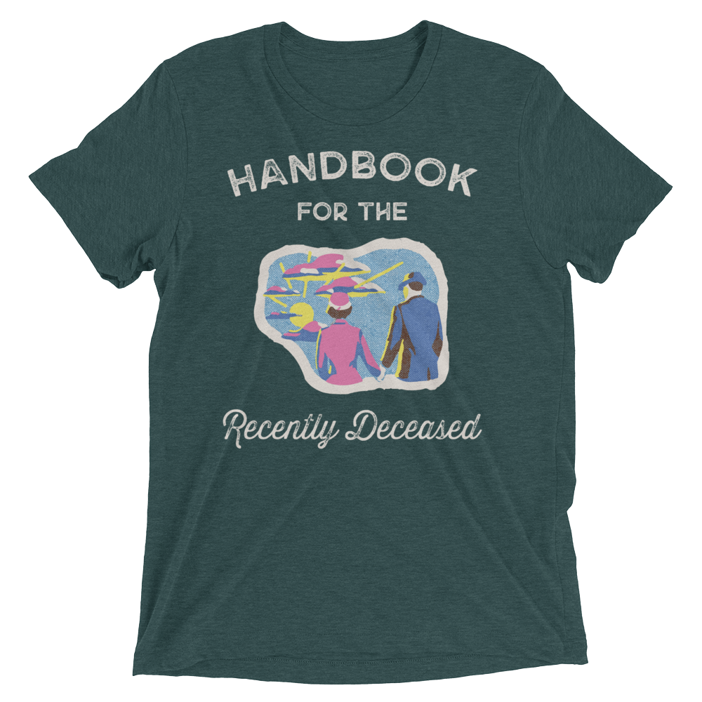 Handbook for the Recently Deceased-Triblend T-Shirt-Swish Embassy