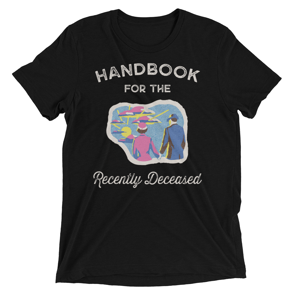 Handbook for the Recently Deceased-Triblend T-Shirt-Swish Embassy